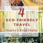 blog 4 eco friendly snacks and food hacks - 4 Eco-Friendly Travel Hacks for Snacks & Food (VH&T)