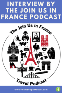 blog interview with join us in france - Interview with Join Us In France Podcast | Vegan Travel in France Tips and Tricks