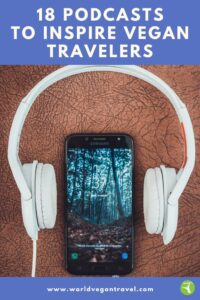 blog 18 podcasts - 18 Podcasts to inspire vegan travelers + new release