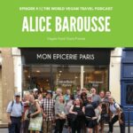 A picture of around 20 people outside a vegan grocery store in Paris having fun and smiling. Text says: Episode #1 The World Vegan Travel Podcast Alice Barousse Vegan Food Tours France