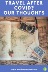 Travel with Covid - our thoughts