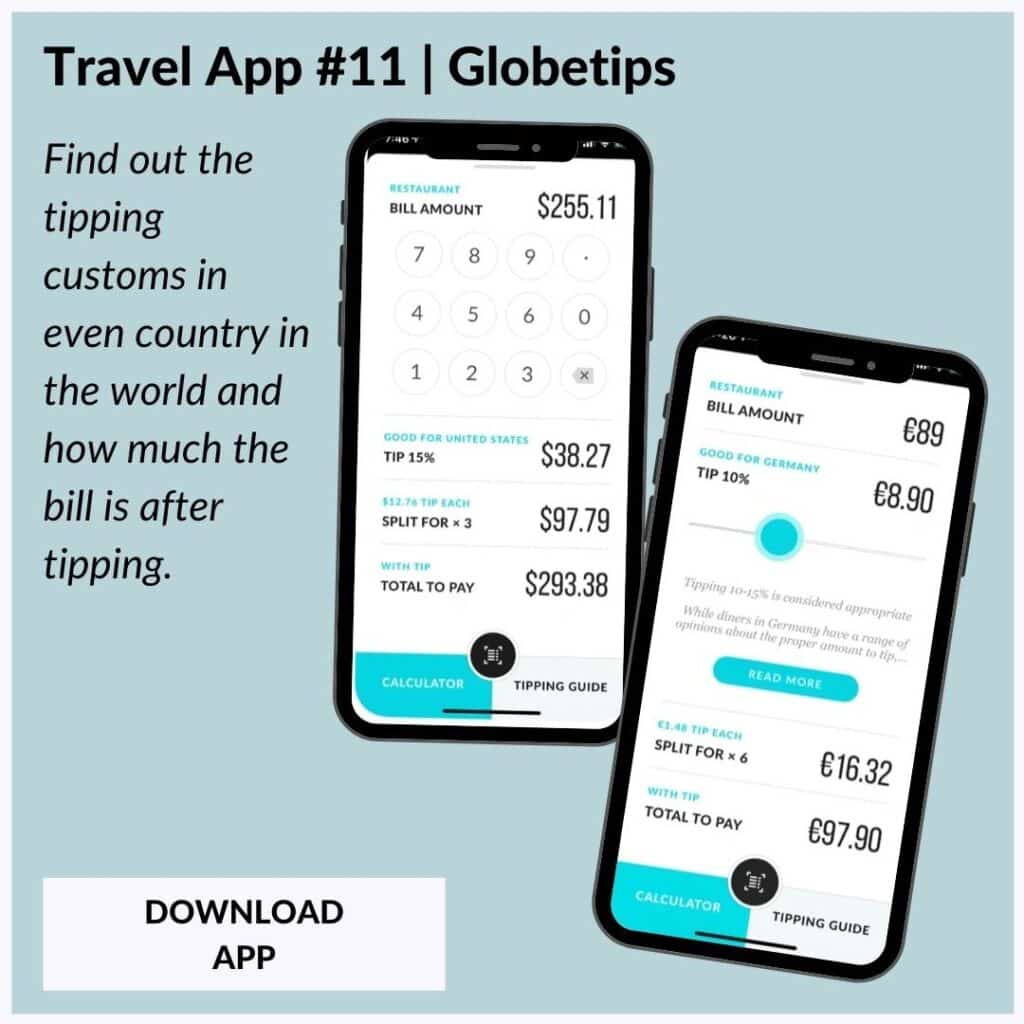 Travel App #11 Globetips. Find out the tipping customs in every country in the world and how much the bill is after tipping.