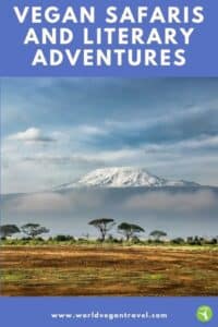 Bucket-List AFRICA - Vegan safaris and literary adventures