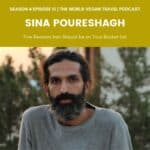 A bearded man looking at the camera with the Text: World Vegan Travel Podcast Season 4 episode 10 Sina Poureshagh. Five reasons to put Iran on your bucket list