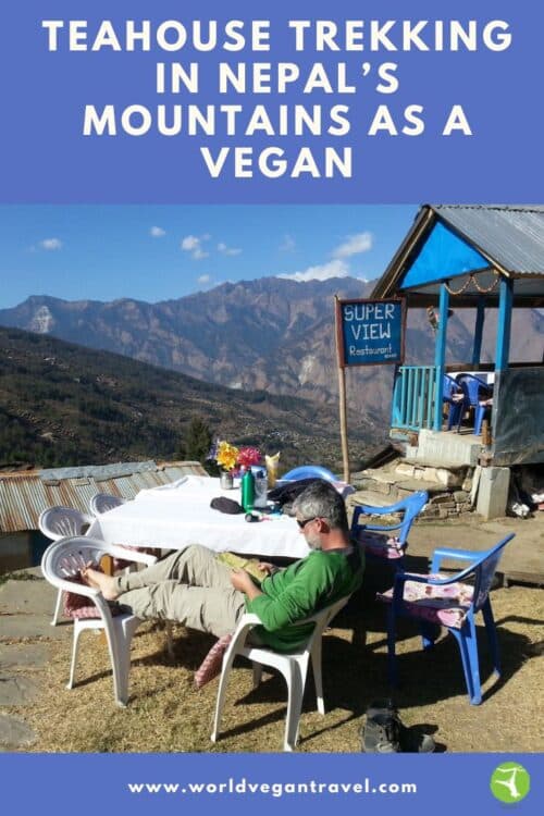 A man sitting outside a Nepal teahouse with the text: Teahouse Trekking in Nepal’s Mountains as a Vegan and World Vegan travel