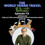 a picture of a white man: wiht the text: 5 tips on CFAR (cancel For Any Reason) coverage from a travel insurance claims veteran