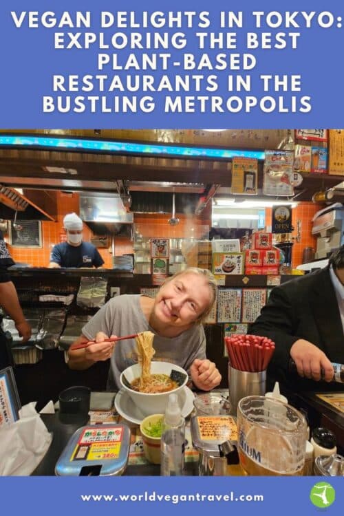 Woman eating Ramen with text: Vegan Delights in Tokyo: Exploring the best plant-based restaurants in the bustling Metropolis