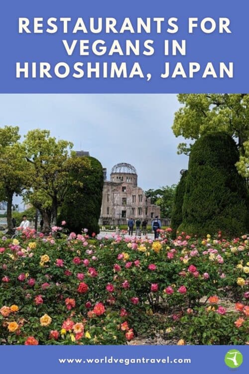 A picture of Hiroshima Peace Park with text: Restaurants for vegans in Hiroshima Japan