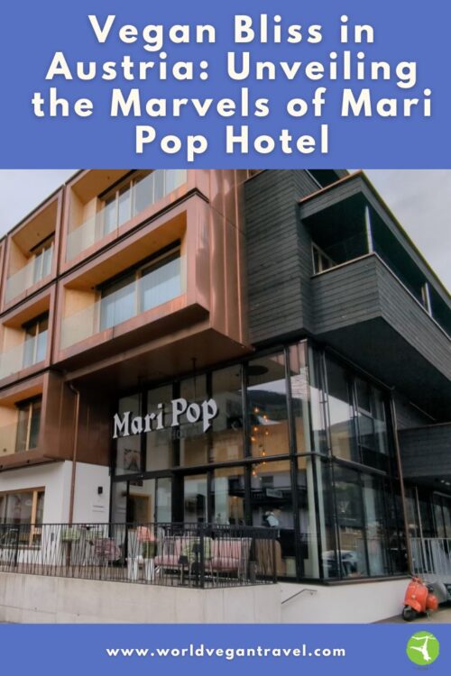 Vegan Bliss in Austria: Unveiling the Marvels of Mari Pop Hotel