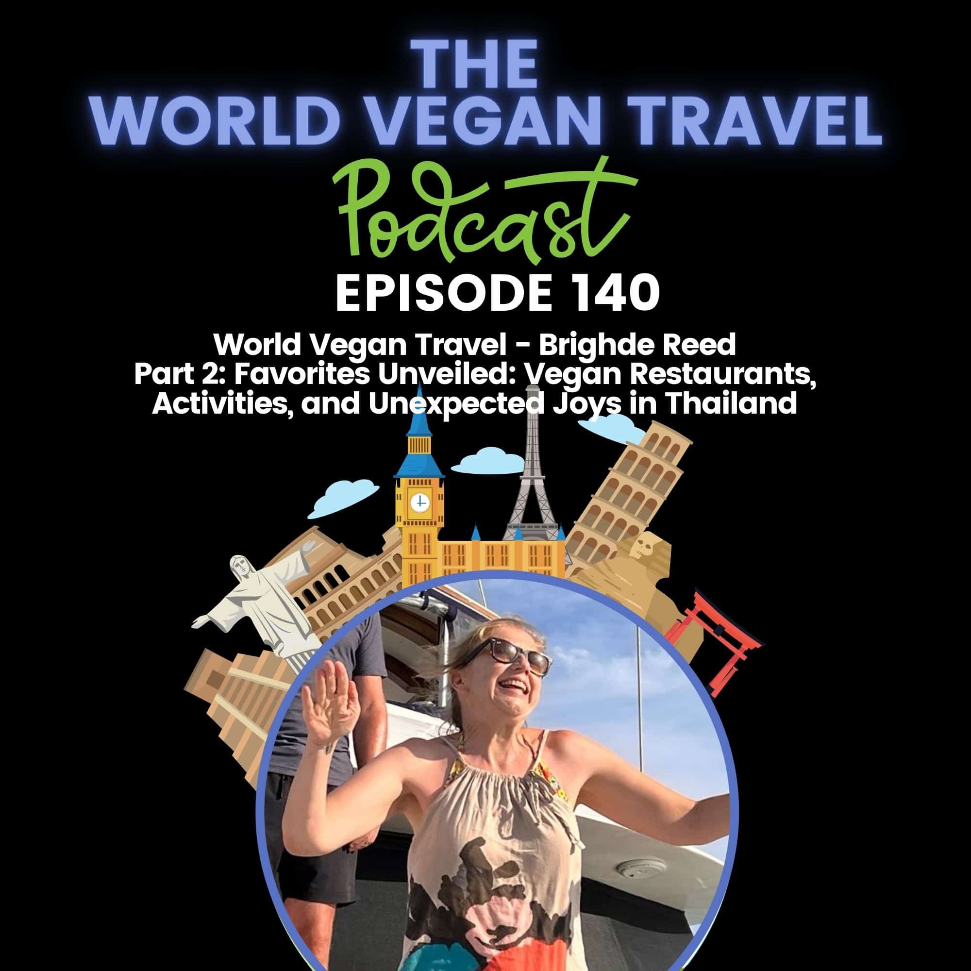Brighde is fully enjoying her time during Thailand tour; Favorites Unveiled Vegan Restaurants, Activities, and Unexpected Joys in Thailand World Vegan Travel - Brighde Reed Ep 140