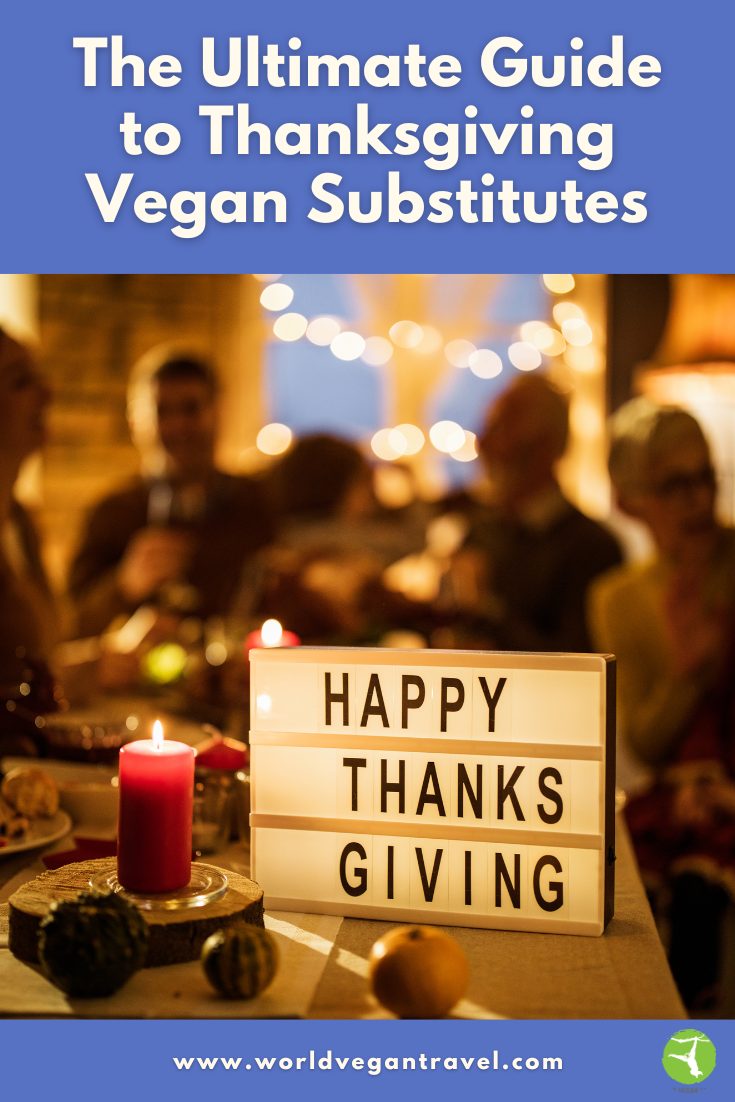 Happy Thanksgiving dinner table with vegan substitutes – World Vegan Travel holiday guide