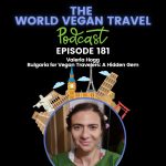 World Vegan Travel_TEXT_Bulgaria for Vegan Travelers A Hidden Gem Valeria Hogg Ep 181