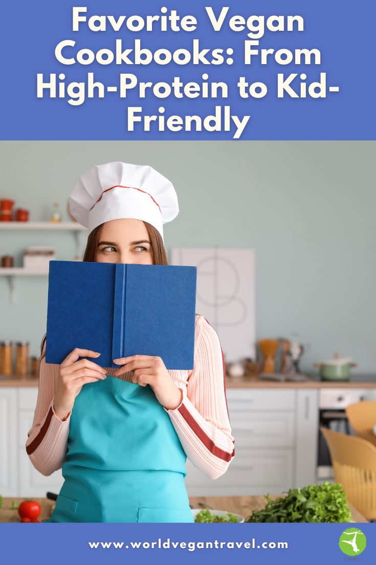 Favorite Vegan Cookbooks From High-Protein to Kid-Friendly | World Vegan Travel World Vegan Travel_ TEXT_ Favorite Vegan Cookbooks From High Protein to Kid-Friendly