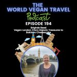 World Vegam Vegan London: From Historic Treasures to Baklava Cheesecake_Ep 194