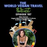 World Vegan Vegan Miami Uncovered | Culture, Cuisine & Hidden Gems _Ellen Kanner_Ep 197