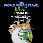 World Vegan Vegan Travel in Quito | Ecuador’s Cloud Forest Part 3_Brighde Reed_Ep 210