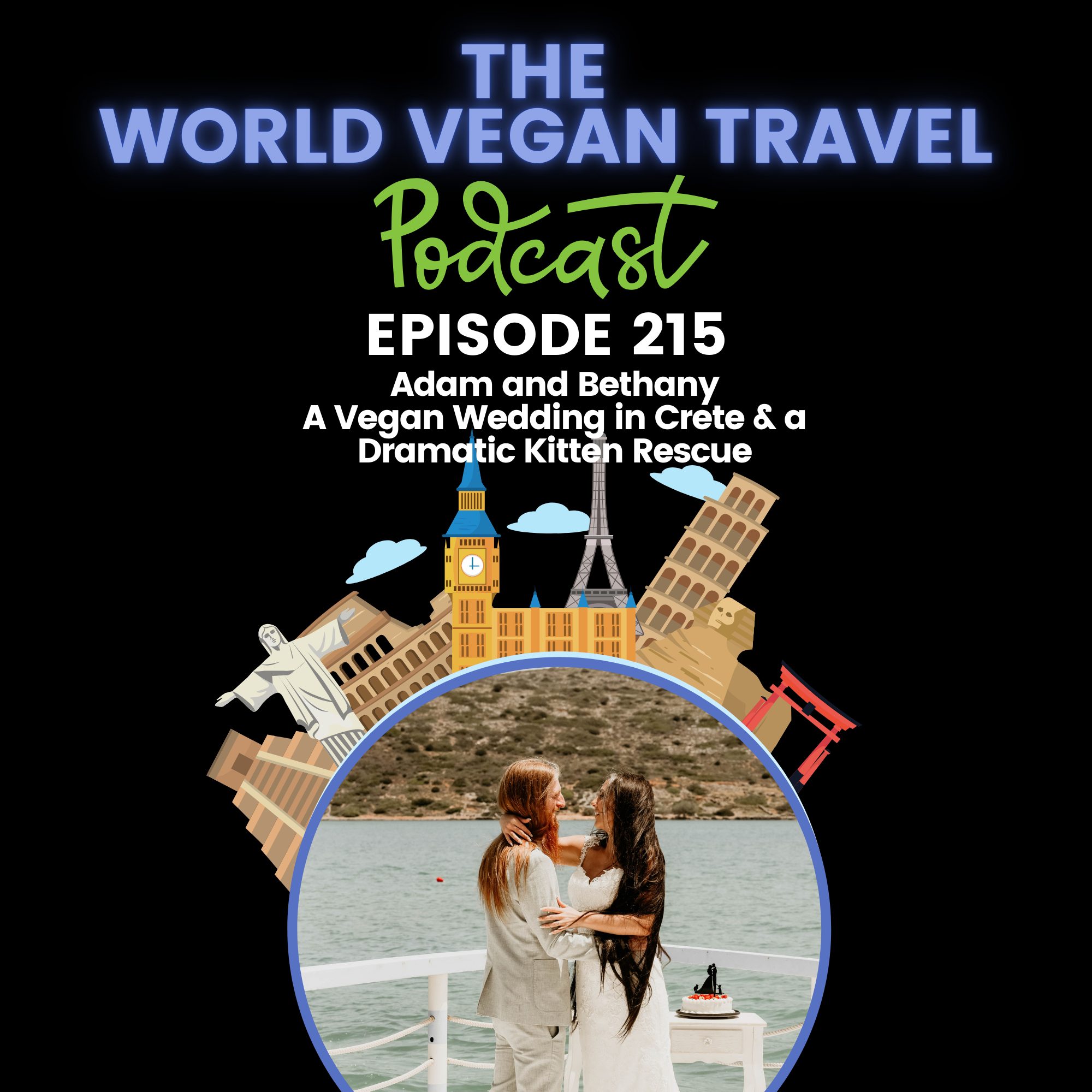 World Vegan Travel_TEXT_A Vegan Wedding in Crete & a Dramatic Kitten Rescue | Adam and Bethany _Ep 215