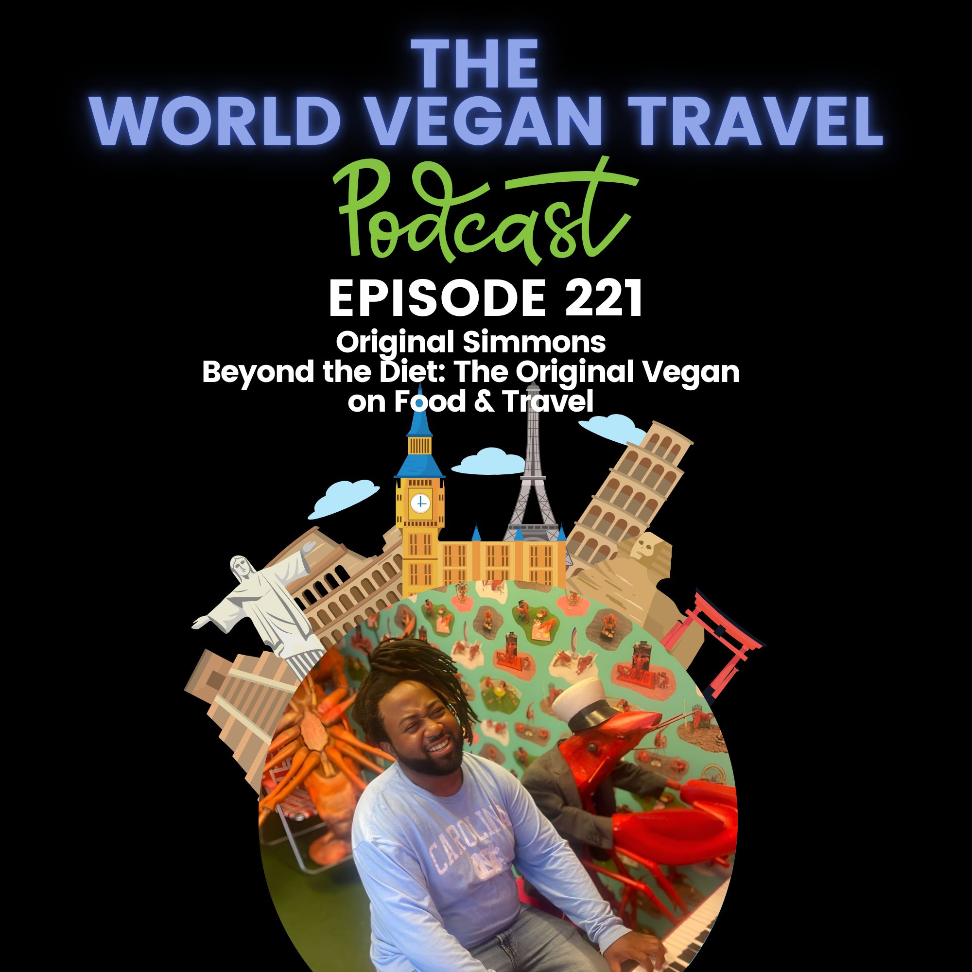World Vegan Travel_TEXT_Beyond the Diet | The Original Vegan on Food & Travel | Original Simmons Ep 221 World Vegan Travel_TEXT_Beyond the Diet | The Original Vegan on Food & Travel | Original Simmons Ep 221