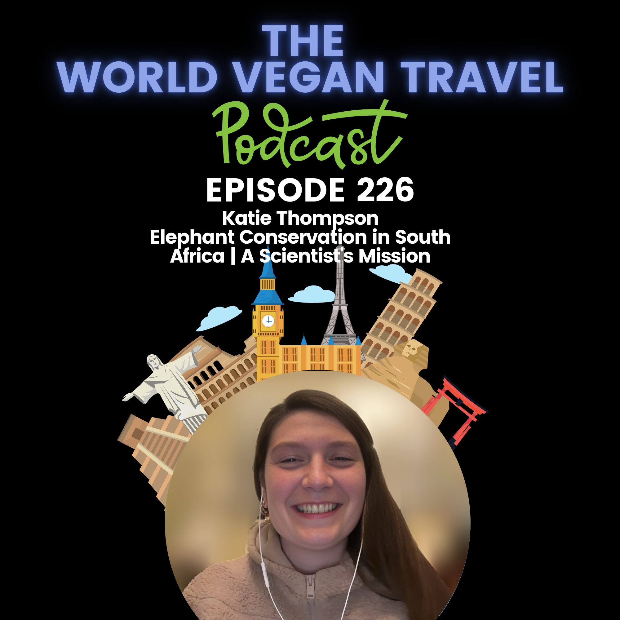 World Vegan Travel_TEXT_Elephant Conservation in South Africa | A Scientist's Mission | Katie Thompson Ep 226