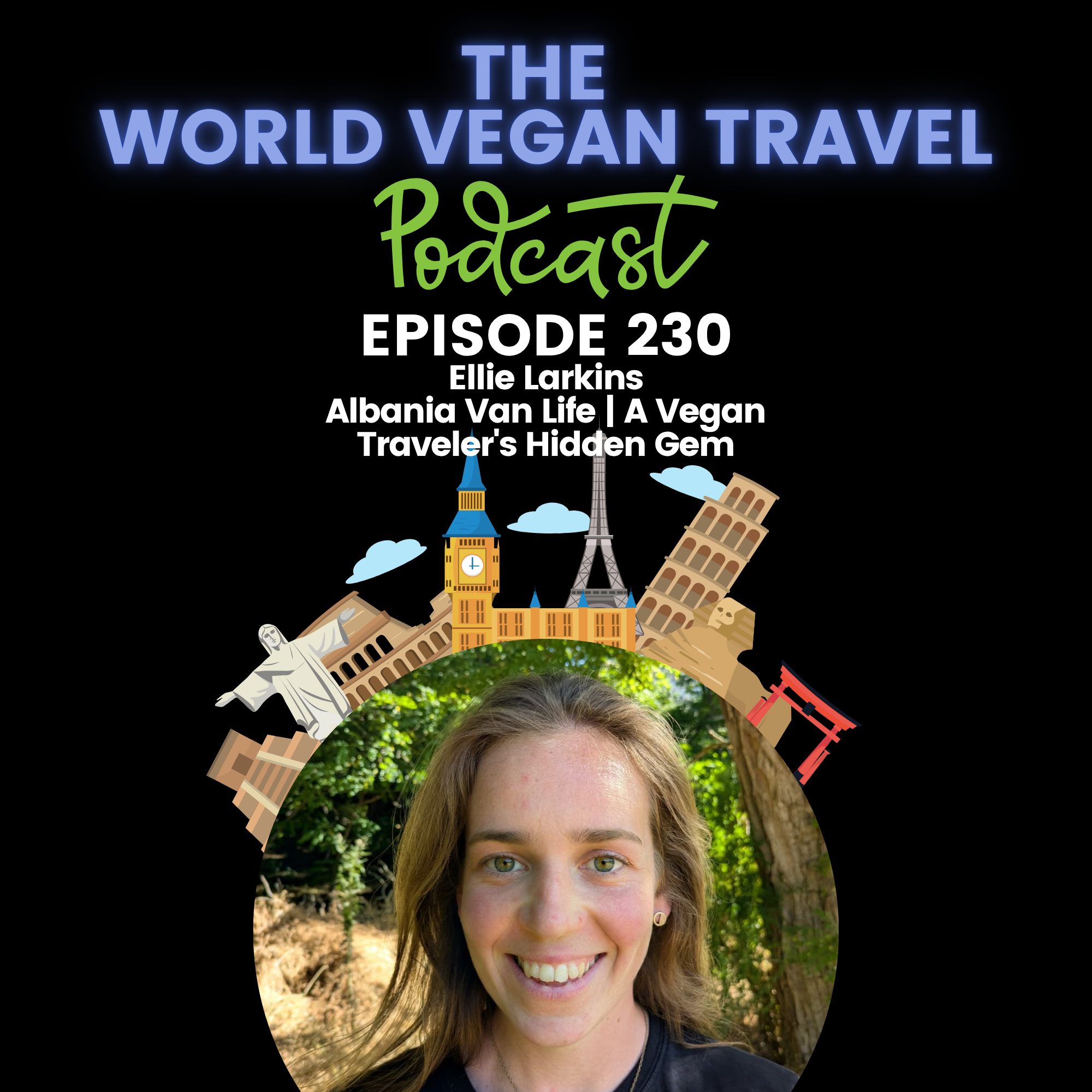 World Vegan Travel_TEXT_Albania Van Life | A Vegan Traveler's Hidden Gem | Ellie Larkins_Ep230