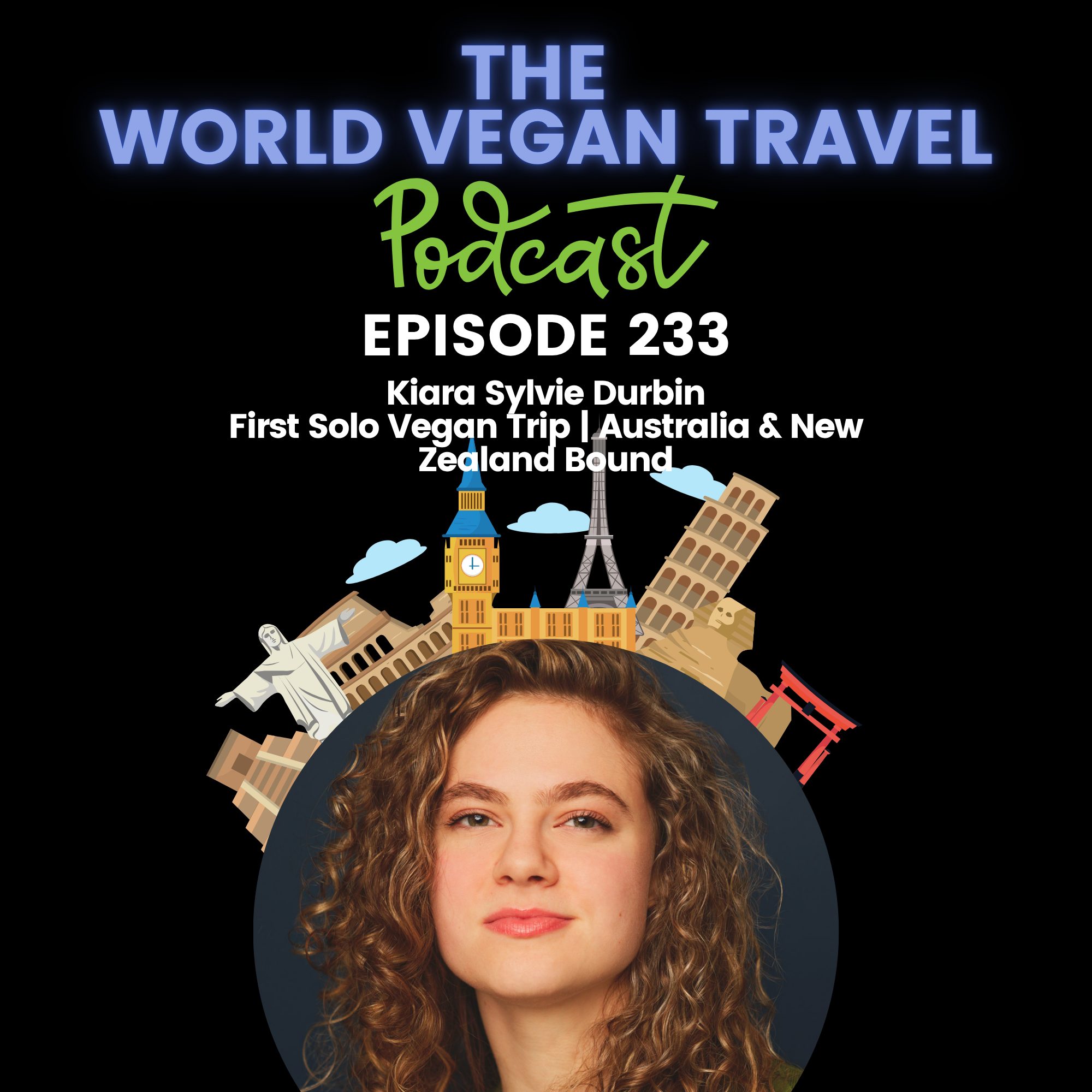 World Vegan Travel_TEXT_First Solo Vegan Trip | Australia & New Zealand Bound_Ep 233