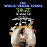 World Vegan Travel_TEXT_Vegan Entrepreneurship | Mindset Shifts Across Cultures | Noriko Shindo_Ep 242