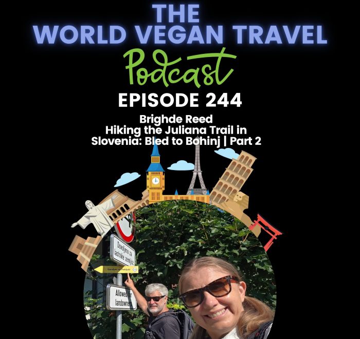World Vegan Travel_TEXT_Hiking the Juliana Trail in Slovenia: Bled to Bohinj | Part 2 | Brighde Reed_Ep 244