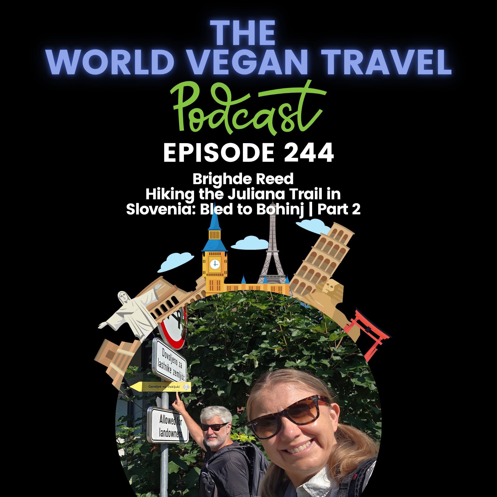 World Vegan Travel_TEXT_Hiking the Juliana Trail in Slovenia: Bled to Bohinj | Part 2 | Brighde Reed_Ep 244