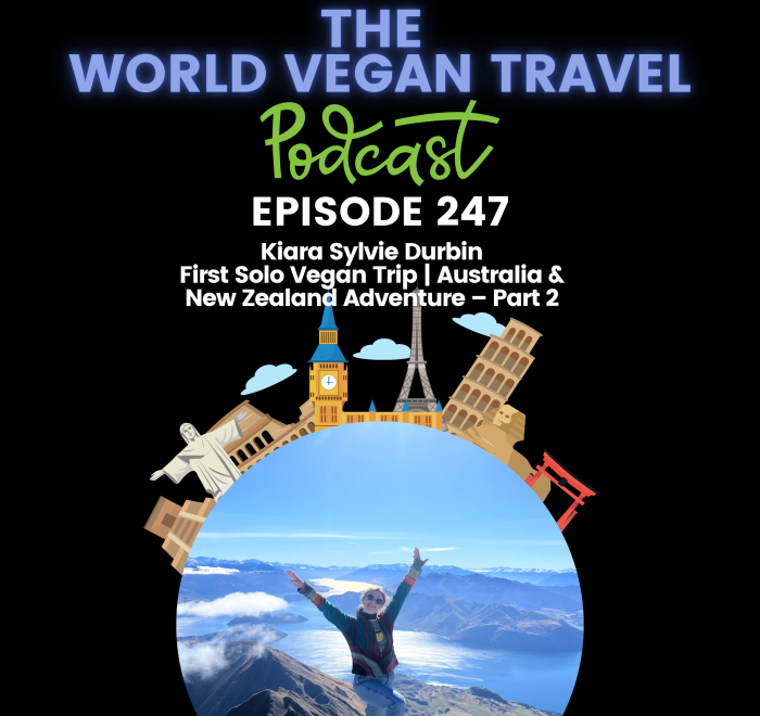 World Vegan Travel_TEXT_First Solo Vegan Trip | Australia & New Zealand Adventure – Part 2 | Kiara Sylvie Durbin_Ep 247