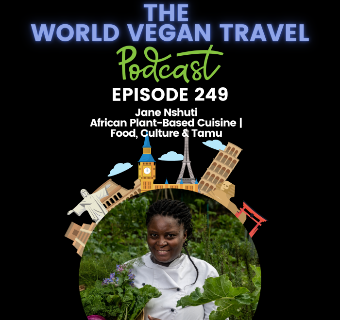 World Vegan Travel_TEXT_African Plant-Based Cuisine | Food, Culture & Tamu_Ep 249