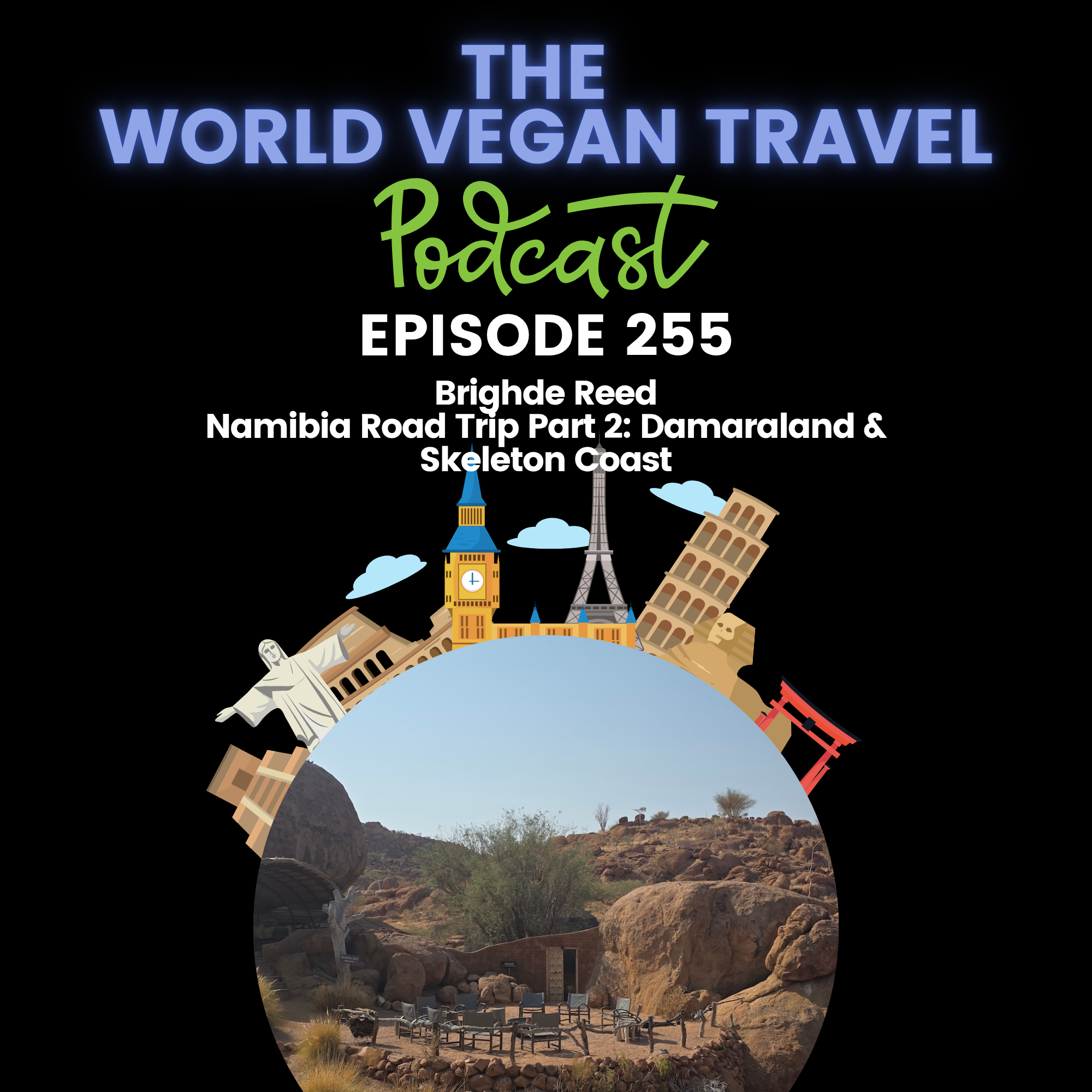 World Vegan Travel_TEXT_Namibia Road Trip Part 2: Damaraland & Skeleton Coast_Ep 255